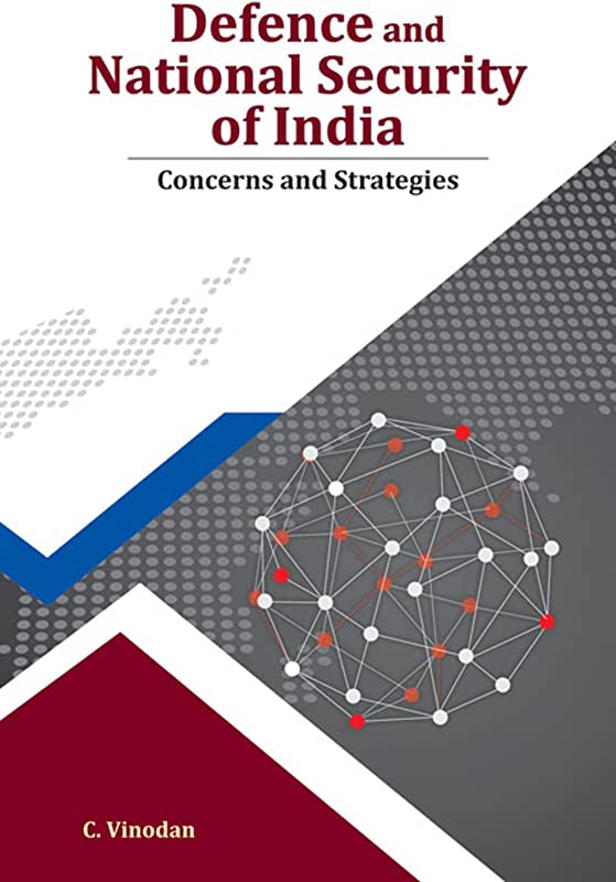 Defence & National Security Of India: Concerns &amp Strategies
